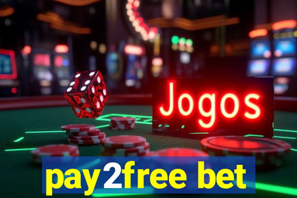 pay2free bet